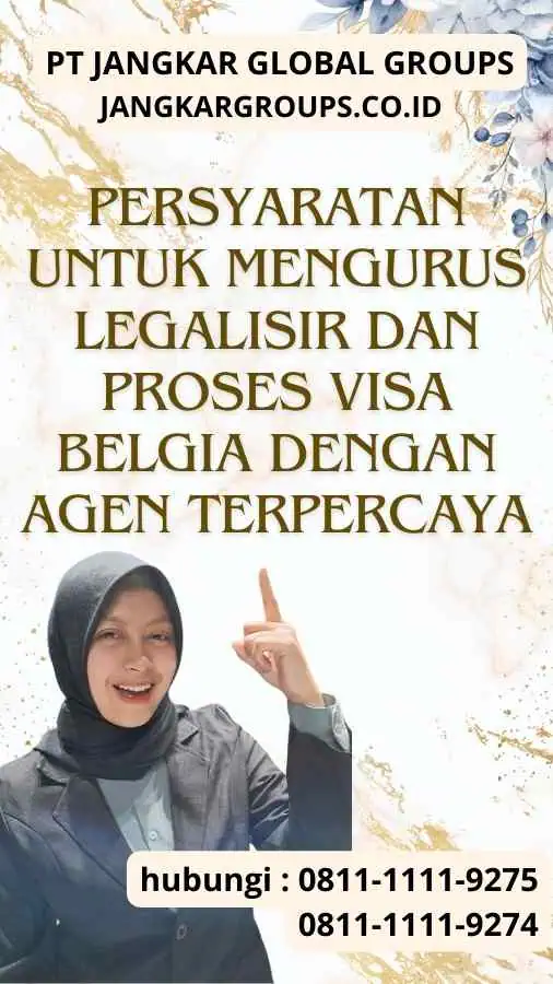 Persyaratan untuk Mengurus Legalisir dan Proses Visa Belgia dengan Agen Terpercaya