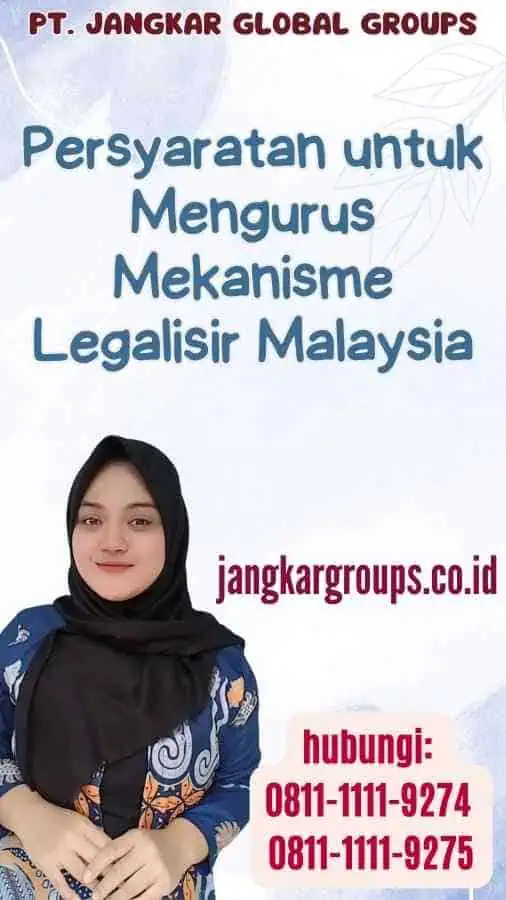 Persyaratan untuk Mengurus Mekanisme Legalisir Malaysia