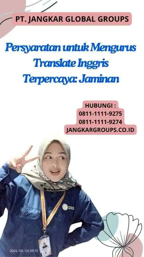 Persyaratan untuk Mengurus Translate Inggris Terpercaya: Jaminan