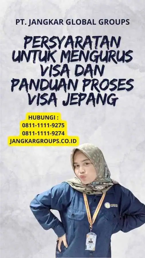 Persyaratan untuk Mengurus Visa Dan Panduan Proses Visa Jepang