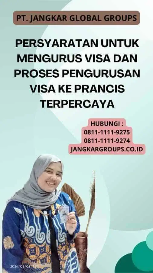 Persyaratan untuk Mengurus Visa Dan Proses Pengurusan Visa Ke Prancis Terpercaya