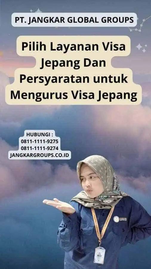 Pilih Layanan Visa Jepang Dan Persyaratan untuk Mengurus Visa Jepang