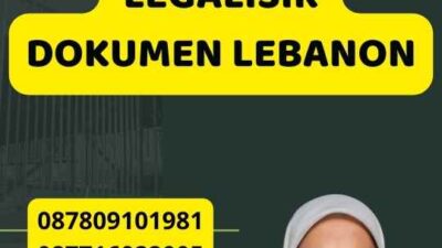 Prosedur Legalisir Dokumen Lebanon