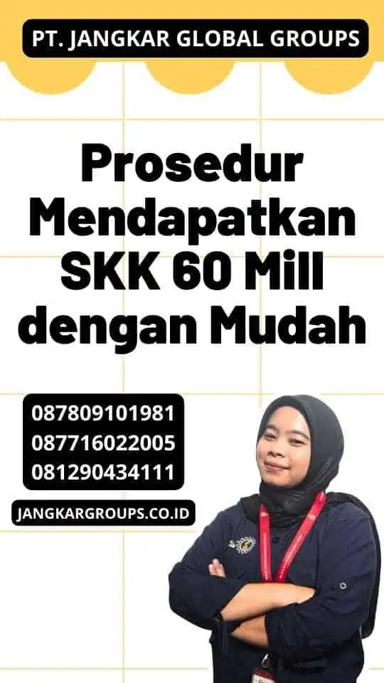 Prosedur Mendapatkan SKK 60 Mill dengan Mudah