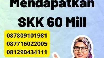 Prosedur SKK 60 Mill untuk Mendapatkan SKK 60 Mill