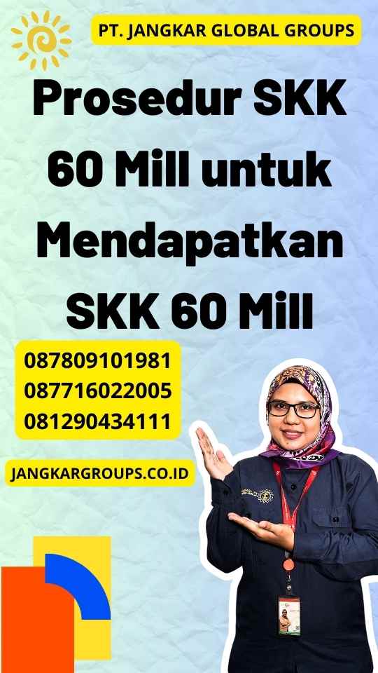 Prosedur SKK 60 Mill untuk Mendapatkan SKK 60 Mill