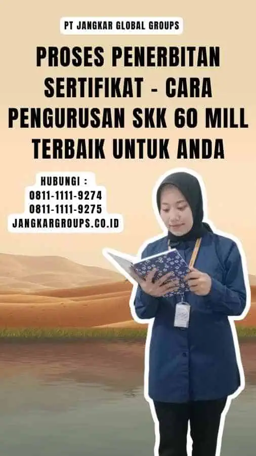 Proses Penerbitan Sertifikat - Cara Pengurusan SKK 60 Mill Terbaik untuk Anda