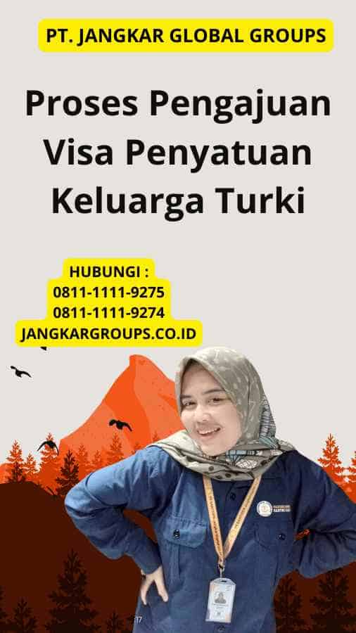 Proses Pengajuan Visa Penyatuan Keluarga Turki