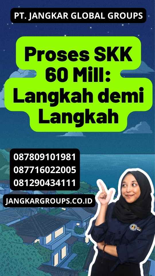 Proses SKK 60 Mill: Langkah demi Langkah