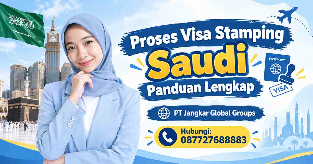 Proses Visa Stamping Saudi Panduan Lengkap
