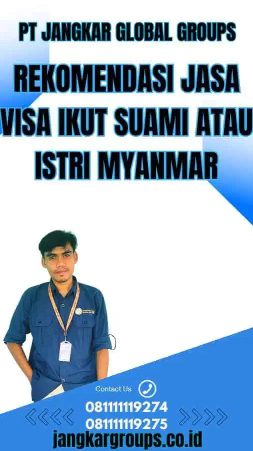 Rekomendasi Jasa Visa Ikut Suami Atau Istri Myanmar