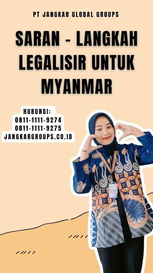 Saran - Langkah Legalisir Untuk Myanmar