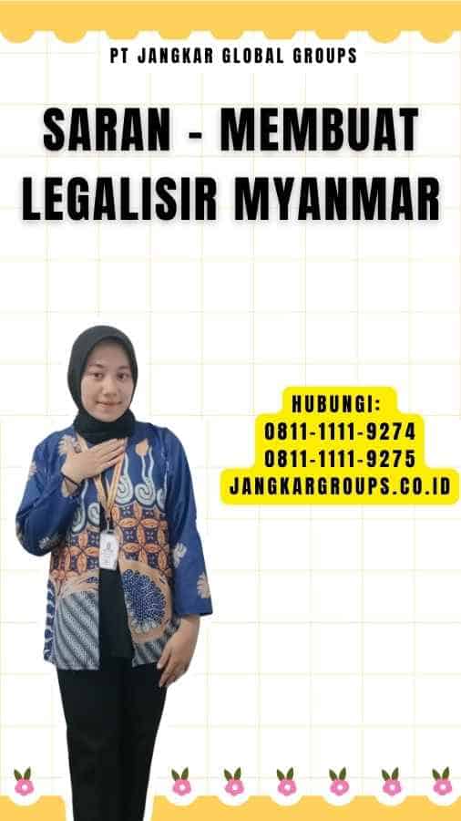 Saran - Membuat Legalisir Myanmar