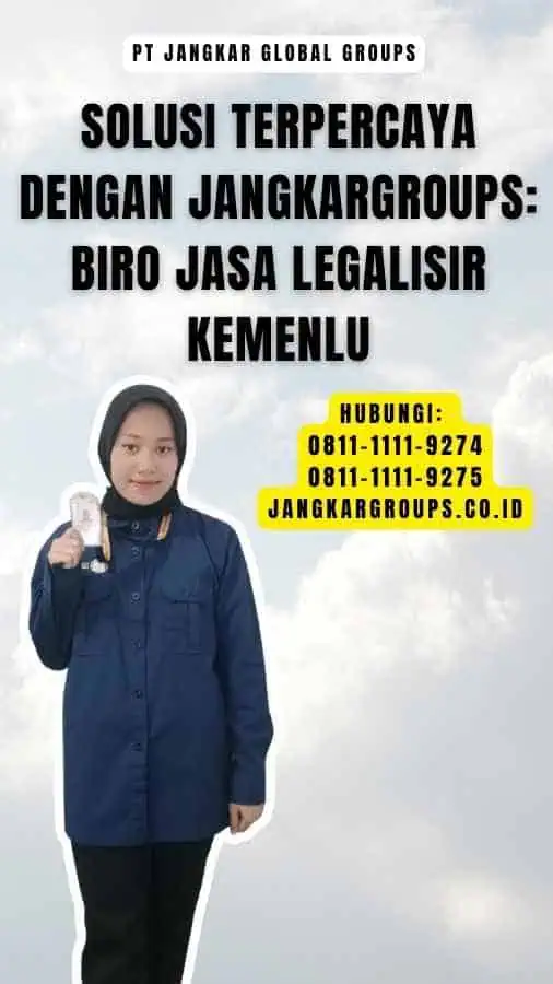 Solusi Terpercaya dengan Jangkargroups Biro Jasa Legalisir Kemenlu