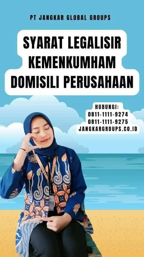 Syarat Legalisir Kemenkumham Domisili Perusahaan