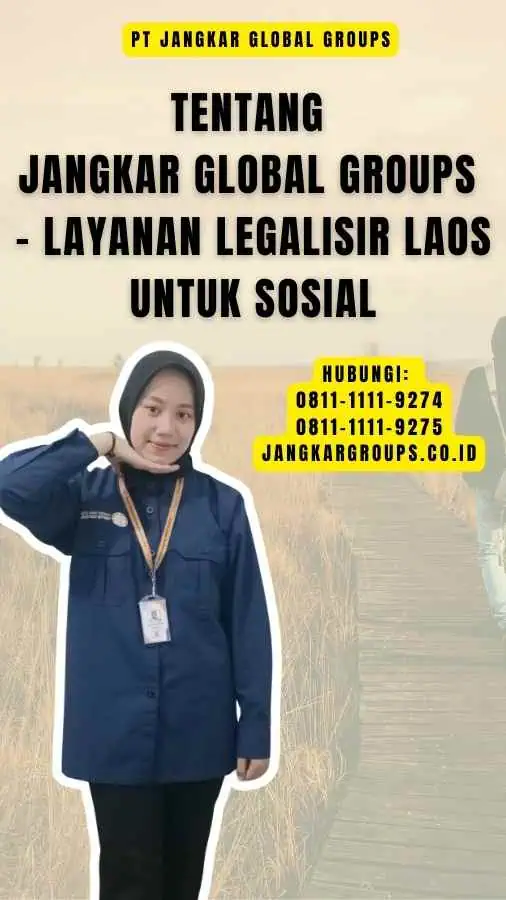 Tentang Jangkar Global Groups - Layanan Legalisir Laos untuk Sosial