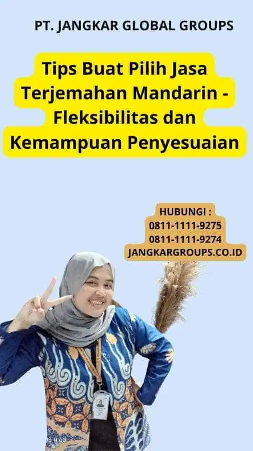 Tips Buat Pilih Jasa Terjemahan Mandarin - Fleksibilitas dan Kemampuan Penyesuaian