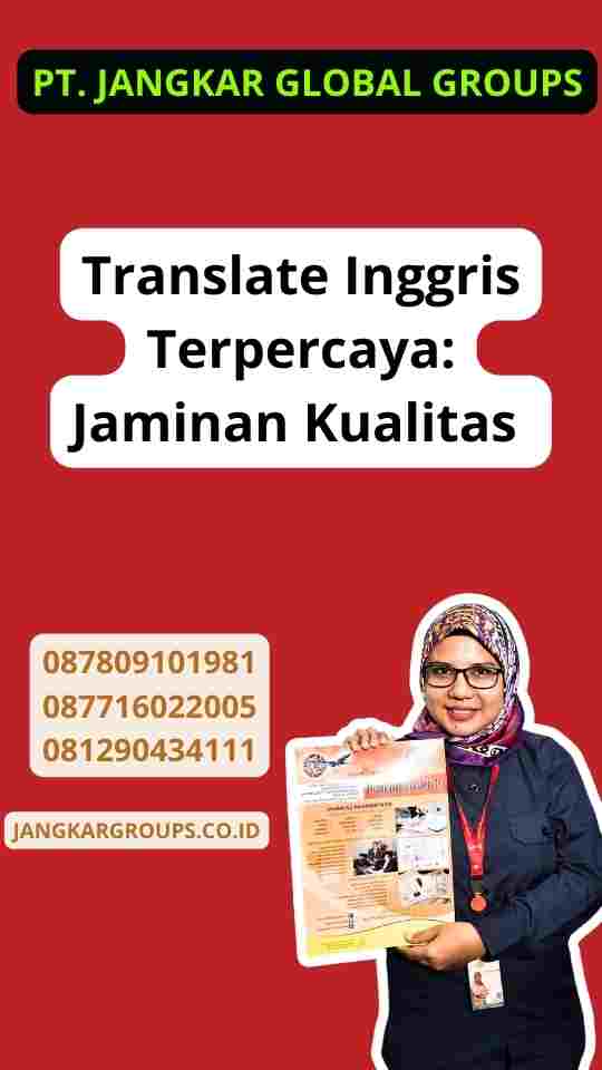 Translate Inggris Terpercaya: Jaminan Kualitas