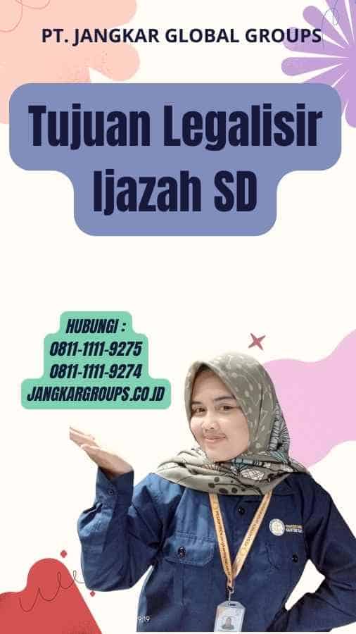 Tujuan Legalisir Ijazah SD