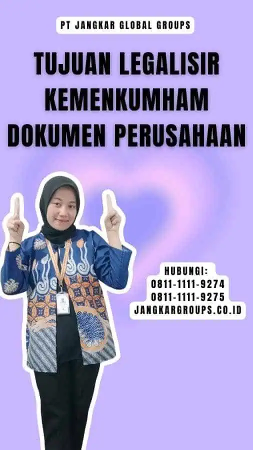 Tujuan Legalisir Kemenkumham Dokumen Perusahaan