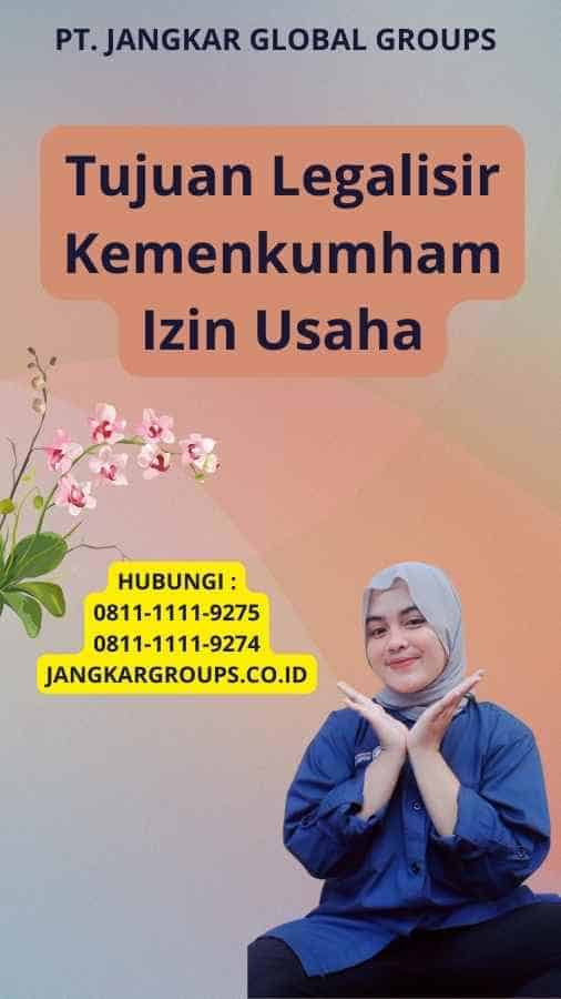Tujuan Legalisir Kemenkumham Izin Usaha
