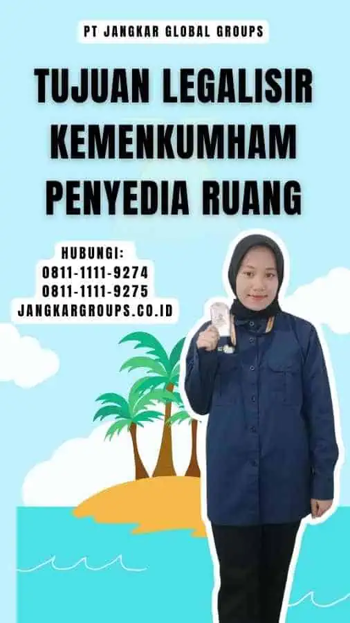 Tujuan Legalisir Kemenkumham Penyedia Ruang