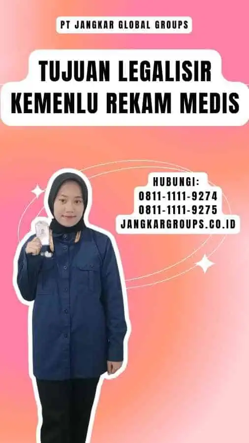 Tujuan Legalisir Kemenlu Rekam Medis