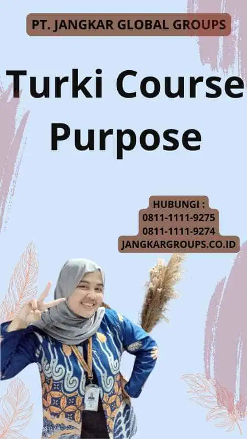 Turki Course Purpose