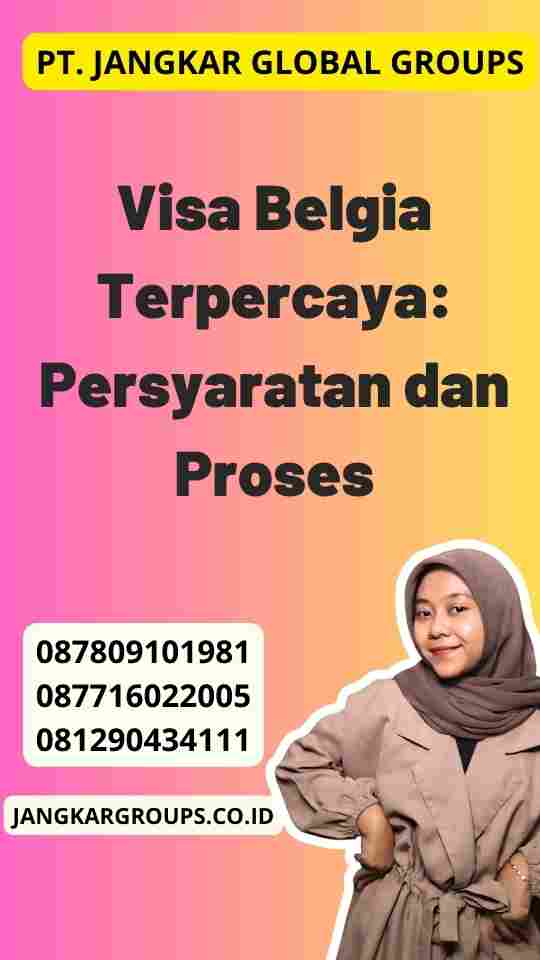 Visa Belgia Terpercaya: Persyaratan dan Proses