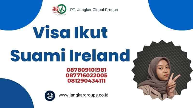 Visa Ikut Suami Ireland