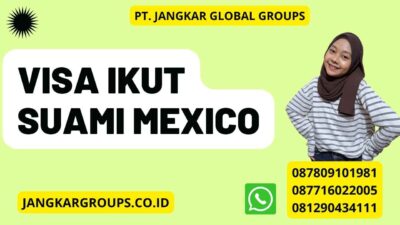 Visa Ikut Suami Mexico