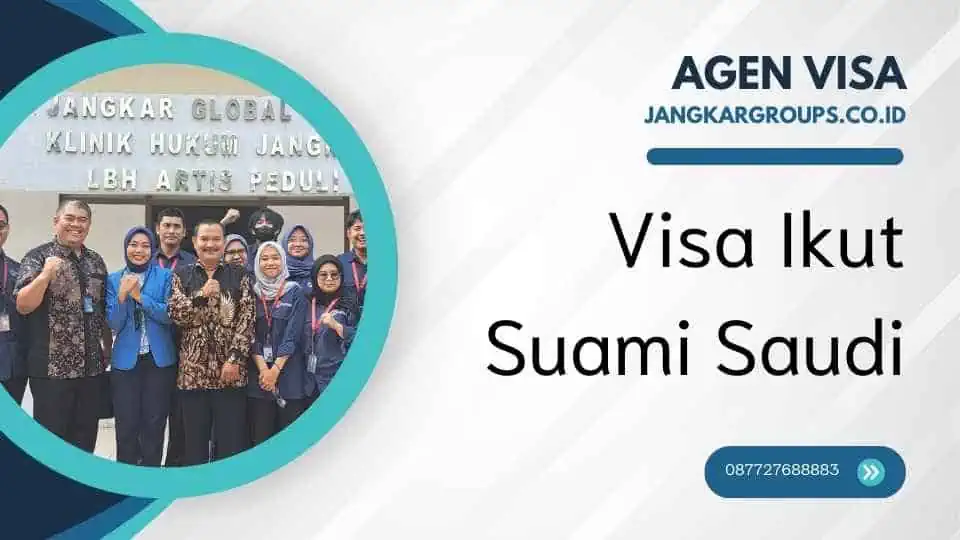 Visa Ikut Suami Saudi Arabia