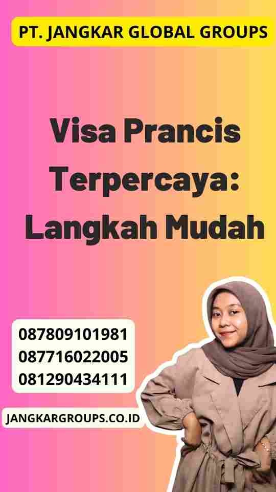 Visa Prancis Terpercaya: Langkah Mudah