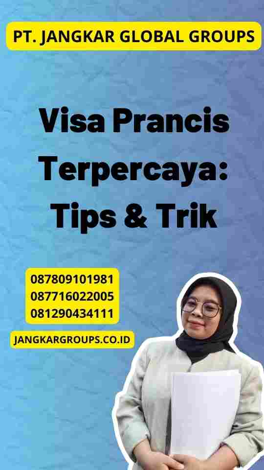 Visa Prancis Terpercaya: Tips & Trik