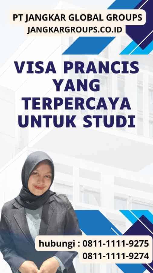 Visa Prancis yang Terpercaya untuk Studi