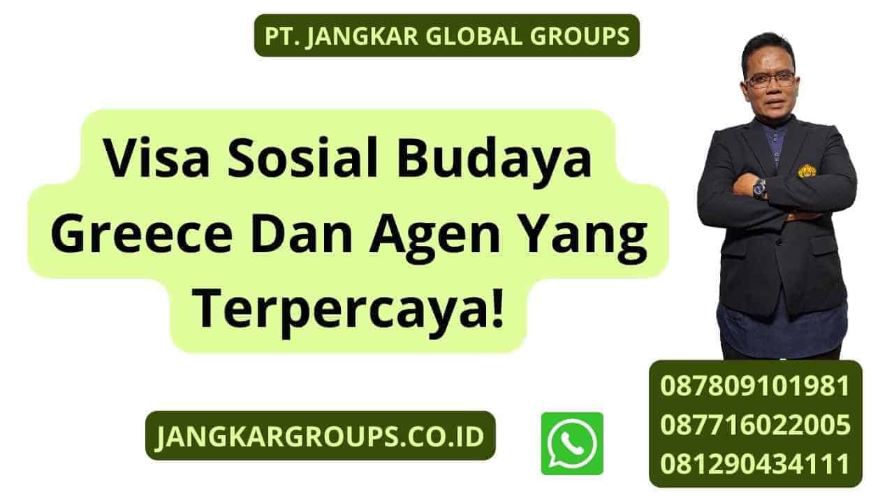 Visa Sosial Budaya Greece Dan Agen Yang Terpercaya!