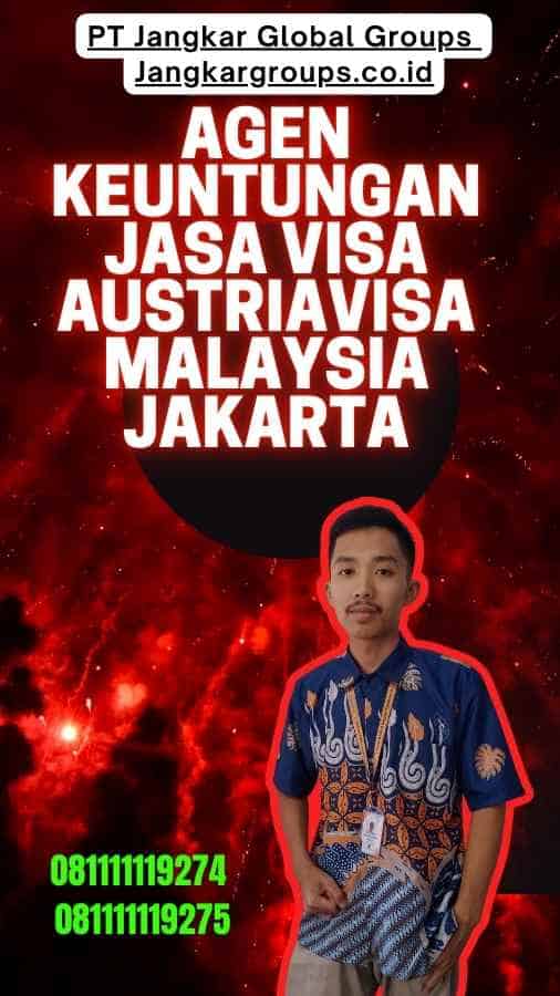 Agen Keuntungan Jasa Visa AustriaVisa Malaysia Jakarta