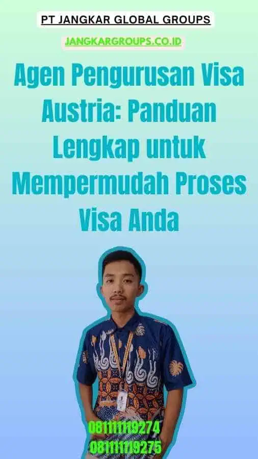 Agen Pengurusan Visa Austria Panduan Lengkap untuk Mempermudah Proses Visa Anda