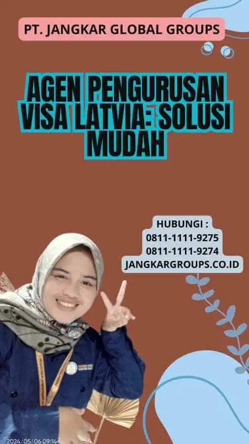 Agen Pengurusan Visa Latvia: Solusi Mudah