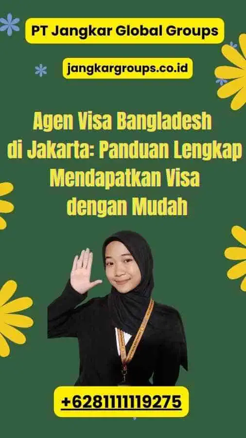 Agen Visa Bangladesh di Jakarta: Panduan Lengkap Mendapatkan Visa dengan Mudah