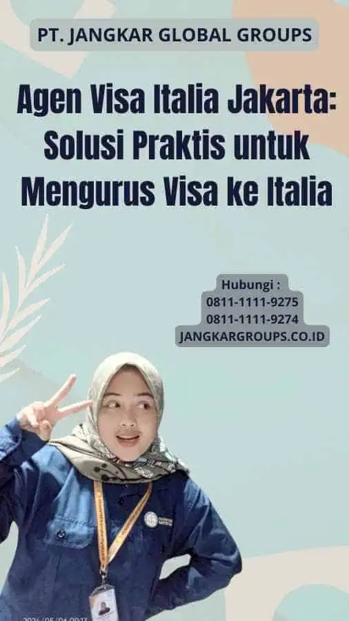 Agen Visa Italia Jakarta: Solusi Praktis untuk Mengurus Visa ke Italia