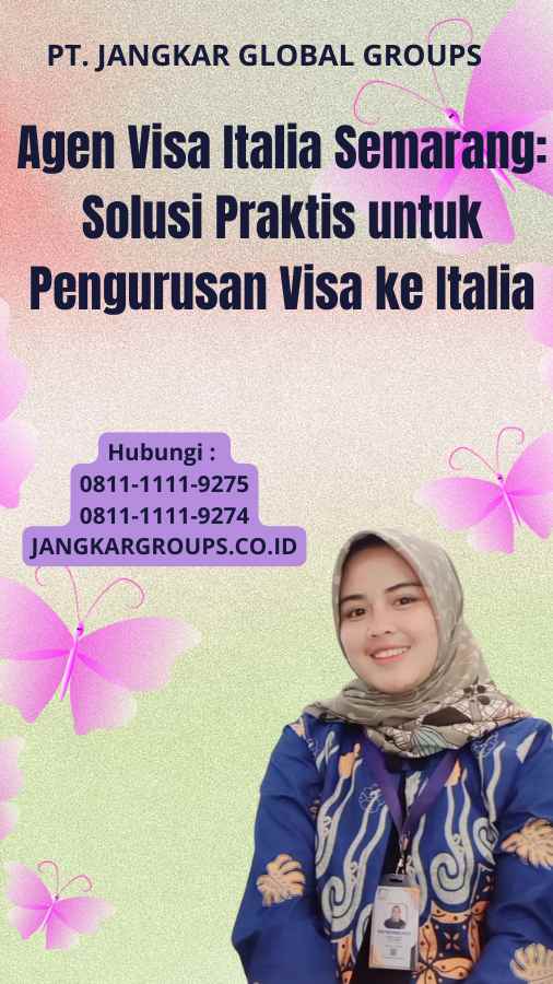 Agen Visa Italia Semarang: Solusi Praktis untuk Pengurusan Visa ke Italia