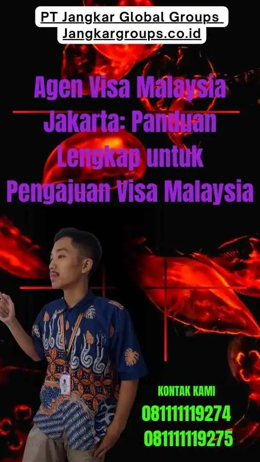 Agen Visa Malaysia Jakarta Panduan Lengkap untuk Pengajuan Visa Malaysia