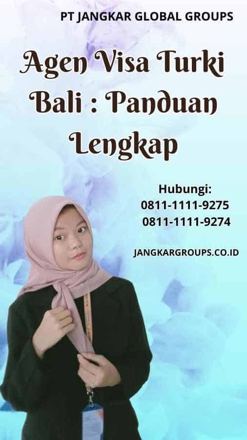 Agen Visa Turki Bali : Panduan Lengkap