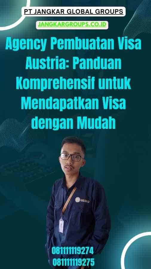 Agency Pembuatan Visa Austria Panduan Komprehensif untuk Mendapatkan Visa dengan Mudah