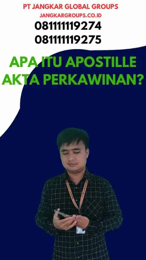 Apa Itu Apostille Akta Perkawinan?