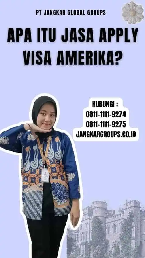 Apa Itu Jasa Apply Visa Amerika