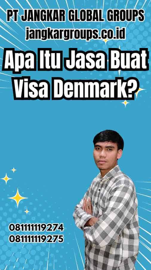 Apa Itu Jasa Buat Visa Denmark?