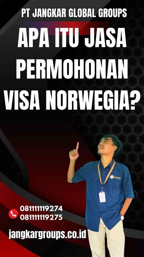 Apa Itu Jasa Permohonan Visa Norwegia?