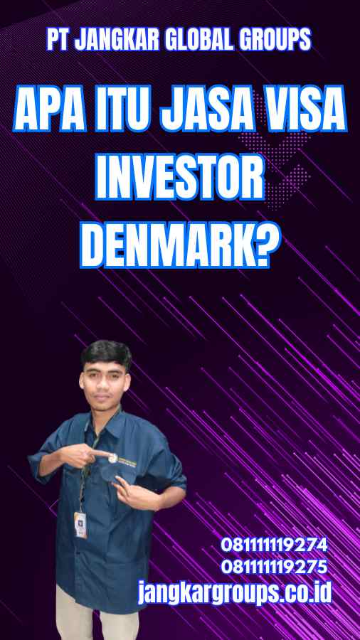 Apa Itu Jasa Visa Investor Denmark?